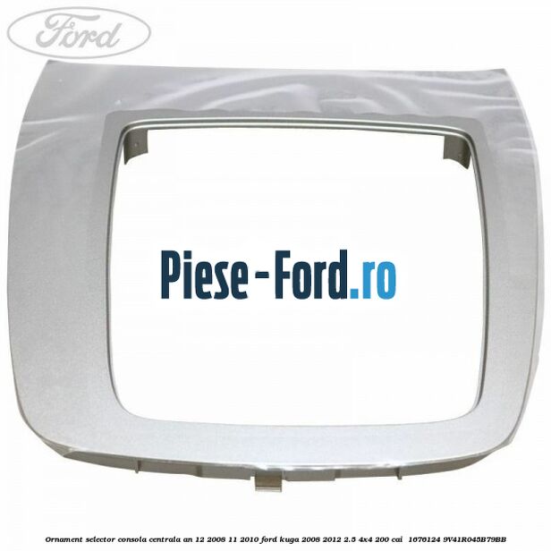 Ornament selector consola centrala an 12/2008-11/2010 Ford Kuga 2008-2012 2.5 4x4 200 cai  #D17229ADD4