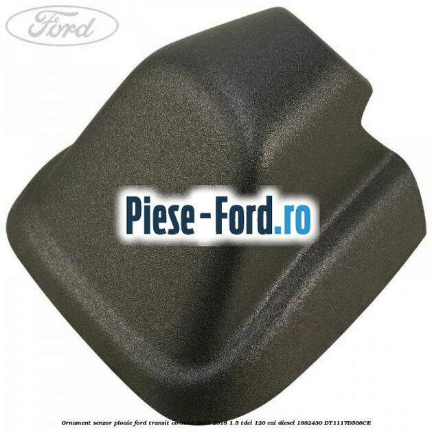 Ornament senzor ploaie Ford Transit Connect 2013-2018 1.5 TDCi 120 cai diesel