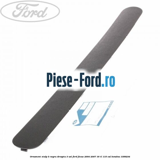 Ornament stalp B negru dreapta 3 usi Ford Focus 2004-2007 1.6 Ti 115 cai #135394421E Ornament stalp B negru dreapta 3 usi Ford Focus 2004-2007 1.6 Ti 115 cai #135394421E