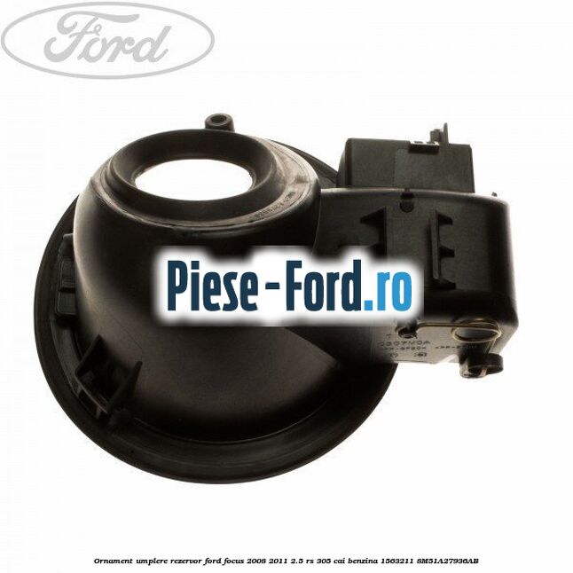 Ornament umplere rezervor Ford Focus 2008-2011 2.5 RS 305 cai benzina