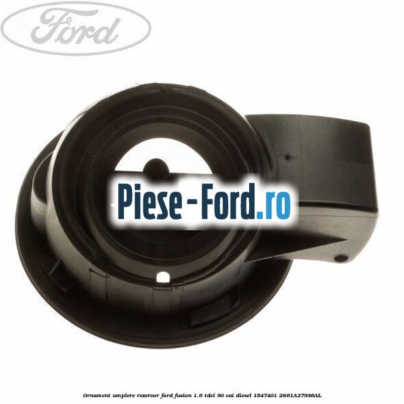 Ornament umplere rezervor Ford Fusion 1.6 TDCi 90 cai diesel