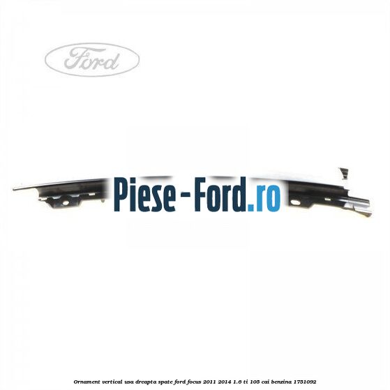 Ornament vertical usa dreapta spate Ford Focus 2011-2014 1.6 Ti 105 cai benzina #C1FAFFFB4A