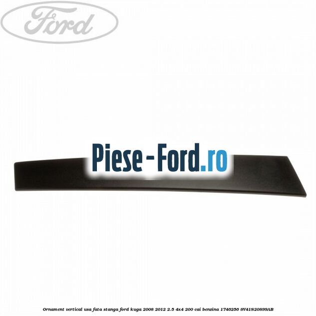 Ornament vertical usa fata dreapta spre fata Ford Kuga 2008-2012 2.5 4x4 200 cai benzina
