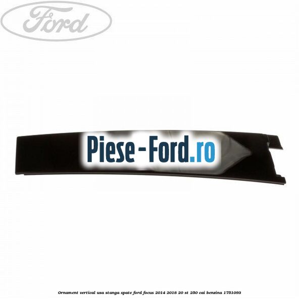 Ornament vertical usa stanga spate Ford Focus 2014-2018 2.0 ST 250 cai #3C06F9C844