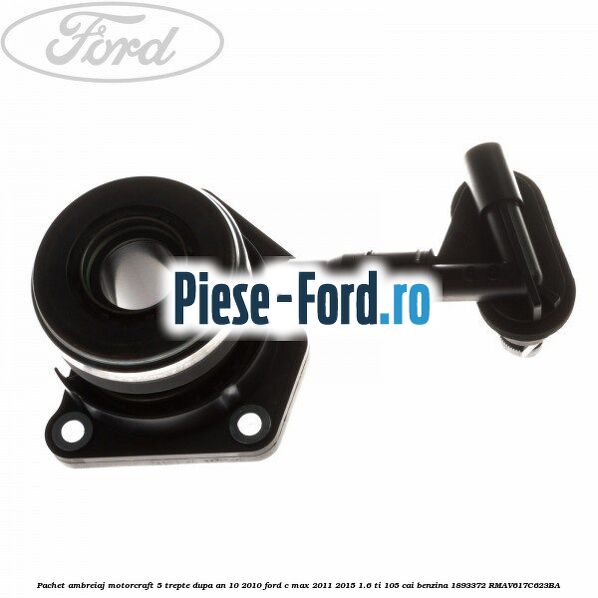 Pachet ambreiaj Motorcraft 5 trepte dupa an 10/2010 Ford C-Max 2011-2015 1.6 Ti 105 cai benzina #F805AD9743