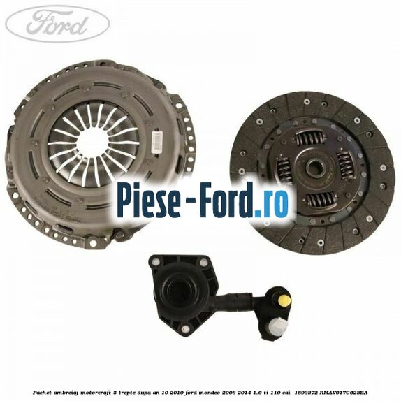 Pachet ambreiaj Motorcraft 5 trepte dupa an 10/2010 Ford Mondeo 2008-2014 1.6 Ti 110 cai  #CF33A226C5