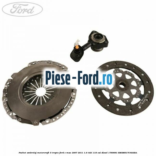 Pachet ambreiaj Motorcraft 5 trepte Ford C-Max 2007-2011 1.8 TDCi 115 cai diesel #B81D46F05F