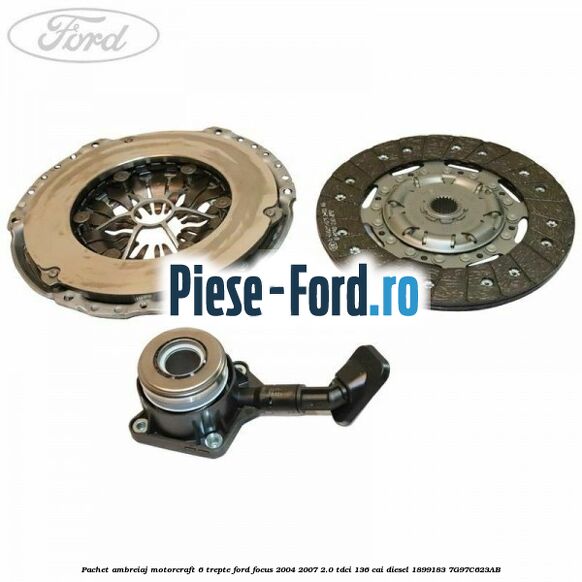 Pachet ambreiaj Motorcraft 6 trepte Ford Focus 2004-2007 2.0 TDCi 136 cai diesel #222FFF2819