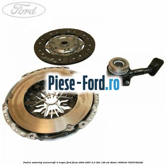 Pachet ambreiaj Motorcraft 6 trepte Ford Focus 2004-2007 2.0 TDCi 136 cai diesel #222FFF2819