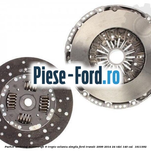Pachet ambreiaj Motorcraft 6 trepte volanta simpla Ford Transit 2006-2014 2.4 TDCi 140 cai #565DDDB2B6