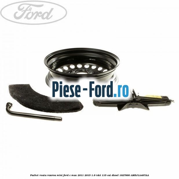 Pachet roata rezerva mini Ford C-Max 2011-2015 1.6 TDCi 115 cai diesel #3299A3E68E