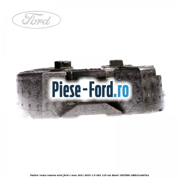 Pachet roata rezerva mini Ford C-Max 2011-2015 1.6 TDCi 115 cai diesel #3299A3E68E