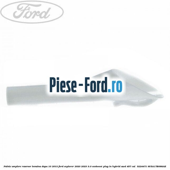 Palnie umplere rezervor benzina dupa 10/2013 Ford Explorer 2020-2023 3.0 EcoBoost Plug-in Hybrid AWD 457 cai  #E80422683F