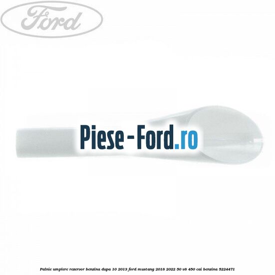 Palnie umplere rezervor benzina dupa 10/2013 Ford Mustang 2018-2022 5.0 V8 450 cai #81434F95B7