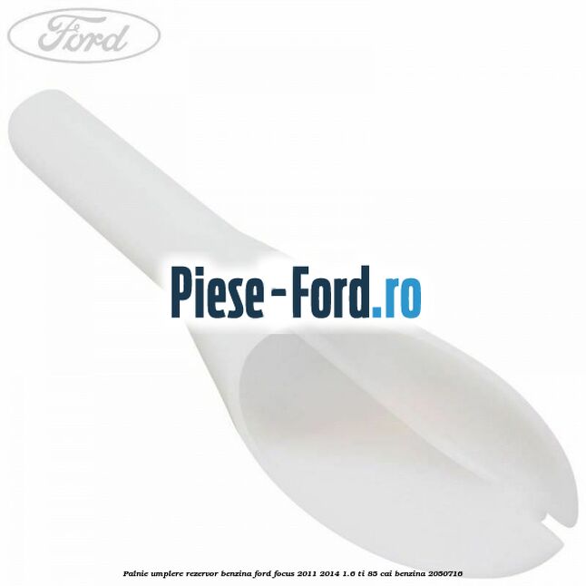 Palnie umplere rezervor benzina Ford Focus 2011-2014 1.6 Ti 85 cai