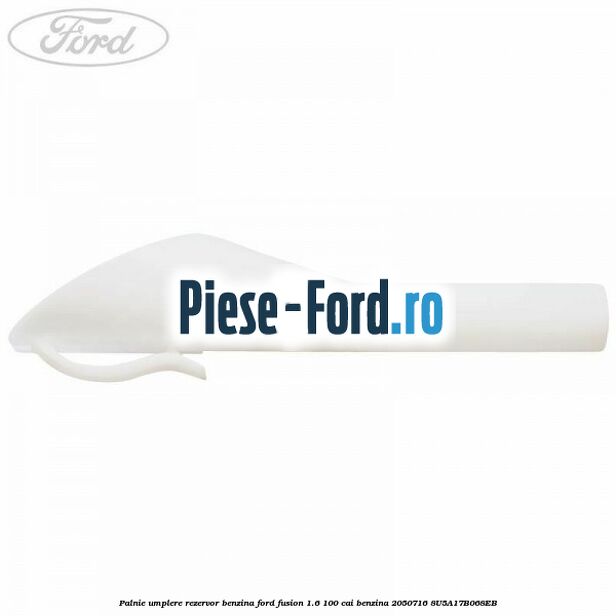 Palnie umplere rezervor benzina Ford Fusion 1.6 100 cai benzina #93CDF8EF6F