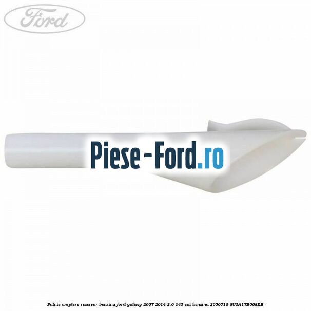 Palnie umplere rezervor benzina Ford Galaxy 2007-2014 2.0 145 cai benzina #8F60D2815F