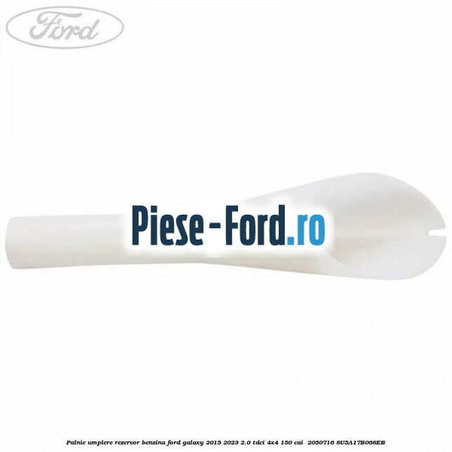 Palnie umplere rezervor benzina Ford Galaxy 2015-2023 2.0 TDCi 4x4 150 cai  #3B40B32007