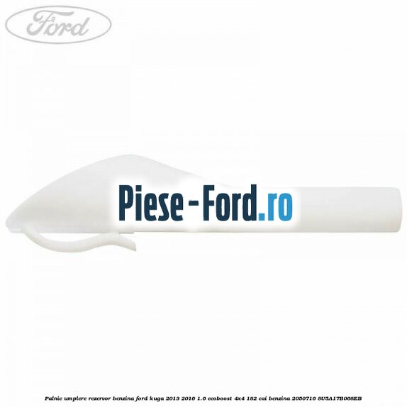 Palnie umplere rezervor benzina Ford Kuga 2013-2016 1.6 EcoBoost 4x4 182 cai benzina #38857FB684