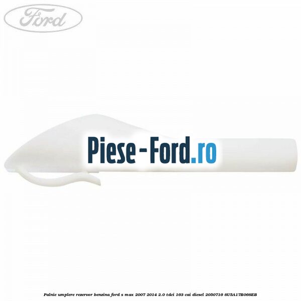Palnie umplere rezervor benzina Ford S-Max 2007-2014 2.0 TDCi 163 cai diesel