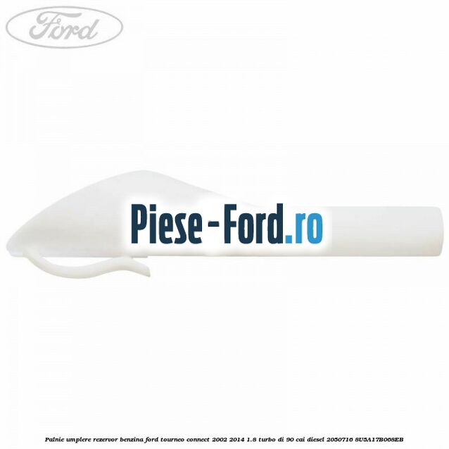 Palnie umplere rezervor benzina Ford Tourneo Connect 2002-2014 1.8 Turbo Di 90 cai diesel #57915D0F53