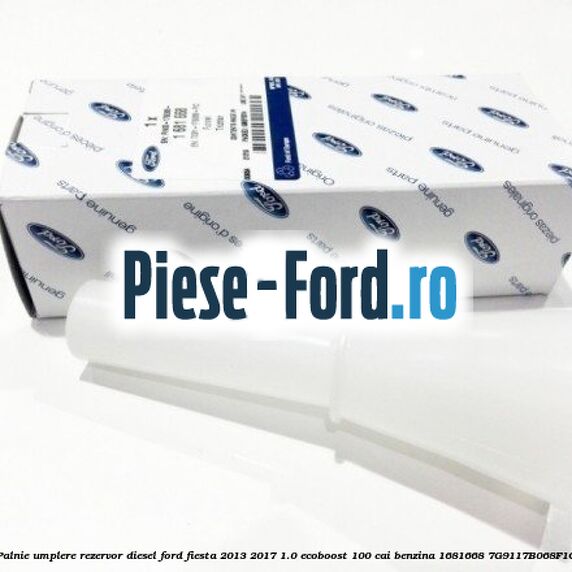 Palnie umplere rezervor benzina dupa 10/2013 Ford Fiesta 2013-2017 1.0 EcoBoost 100 cai benzina