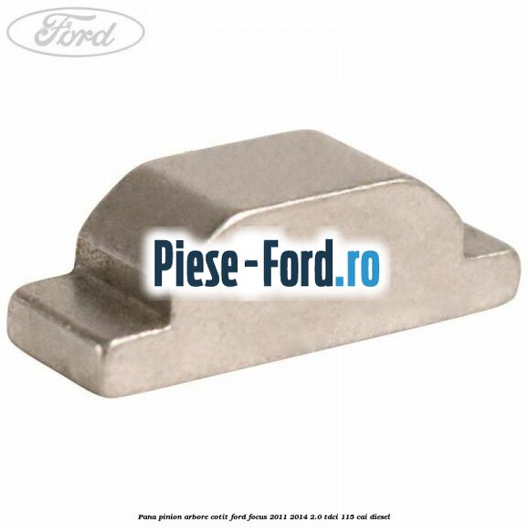 Pana pinion arbore cotit Ford Focus 2011-2014 2.0 TDCi 115 cai diesel