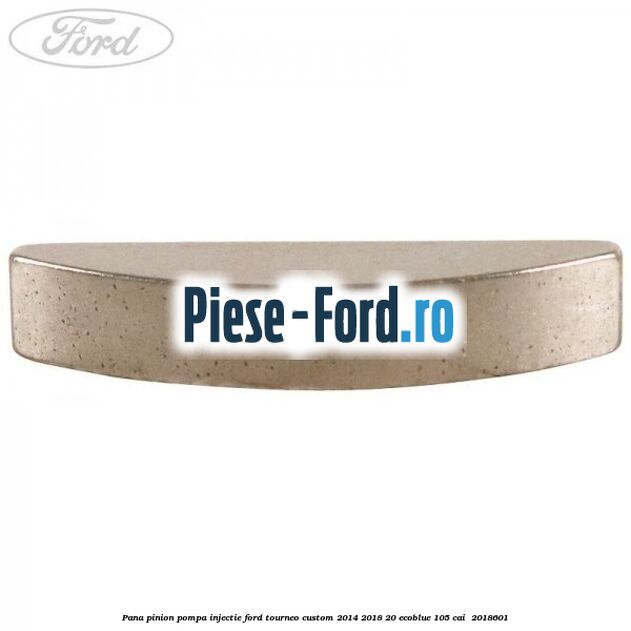 Pana pinion pompa injectie Ford Tourneo Custom 2014-2018 2.0 EcoBlue 105 cai #BF8D002D26