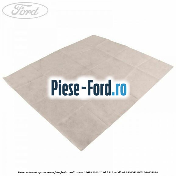 Panou antiscart spatar scaun fata Ford Transit Connect 2013-2018 1.6 TDCi 115 cai #87F500E5CE