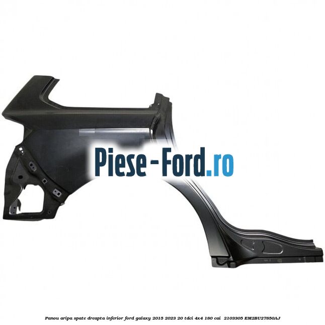 Panou aripa spate dreapta inferior Ford Galaxy 2015-2023 2.0 TDCi 4x4 180 cai #9DF84B0974