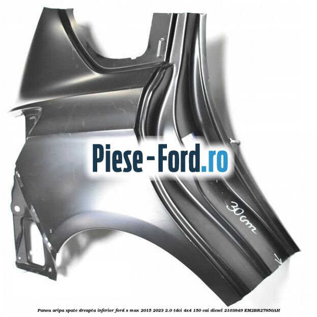 Panou aripa spate dreapta inferior Ford S-Max 2015-2023 2.0 TDCi 4x4 150 cai diesel #18E0D3338B