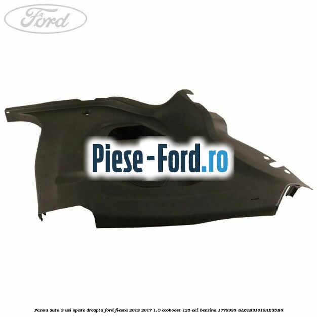 Panou auto 3 usi spate dreapta Ford Fiesta 2013-2017 1.0 EcoBoost 125 cai benzina