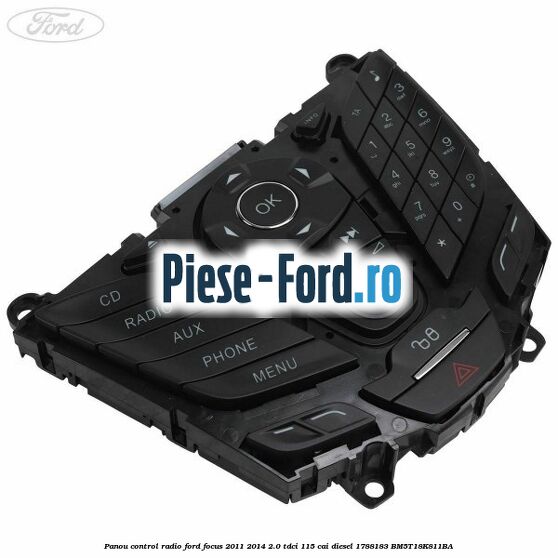 Panou control radio Ford Focus 2011-2014 2.0 TDCi 115 cai diesel