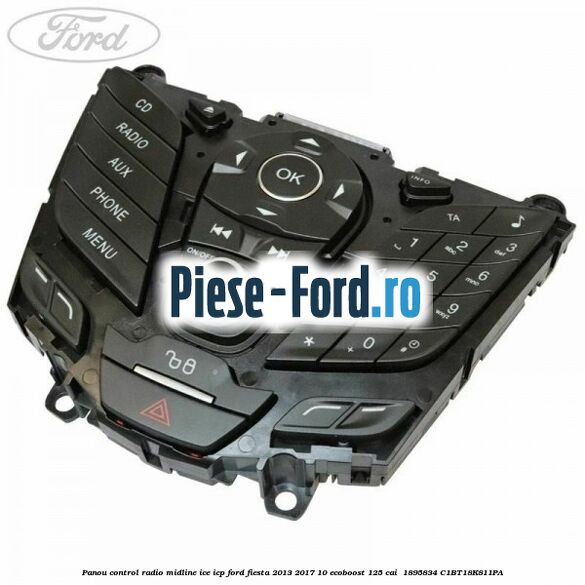 Panou control radio midline ICE ICP Ford Fiesta 2013-2017 1.0 EcoBoost 125 cai #0BD00B3505