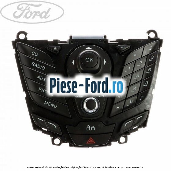 Panou contrul sistem audio Ford cu telefon Ford B-Max 1.4 90 cai benzina