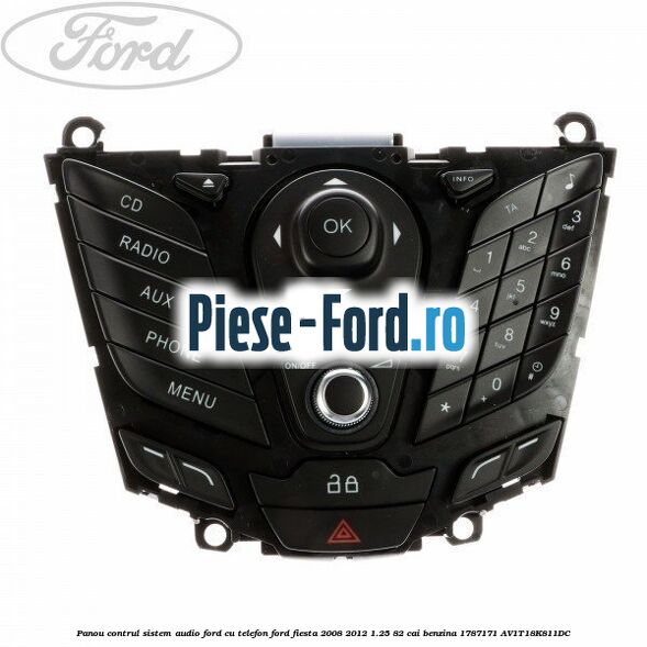 Panou contrul sistem audio Ford cu telefon Ford Fiesta 2008-2012 1.25 82 cai benzina