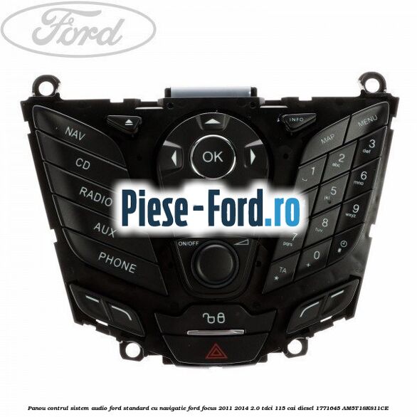 Panou contrul sistem audio Ford, standard Ford Focus 2011-2014 2.0 TDCi 115 cai diesel