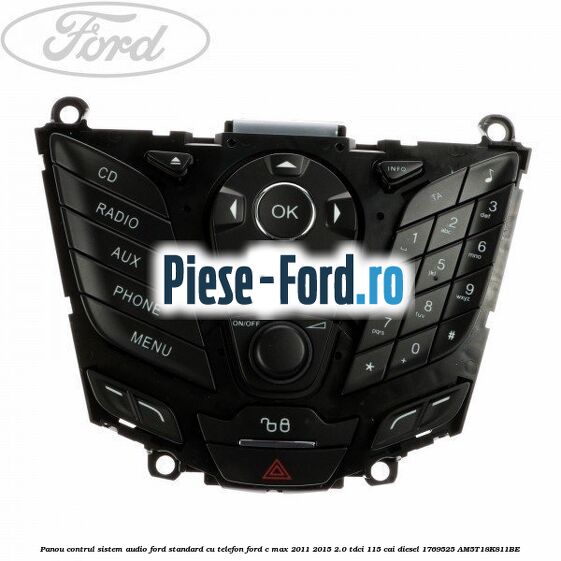Panou contrul sistem audio Ford, standard cu navigatie Ford C-Max 2011-2015 2.0 TDCi 115 cai diesel