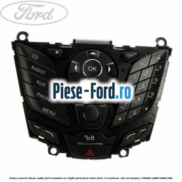 Panou contrul sistem audio Ford, standard cu navigatie Ford Focus 2014-2018 1.5 EcoBoost 182 cai benzina