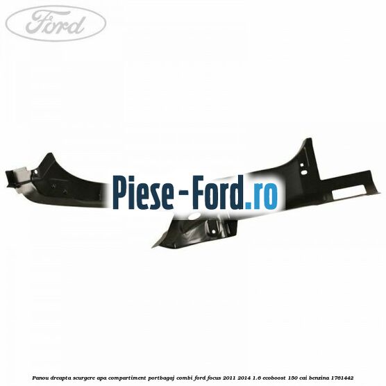 Panou dreapta scurgere apa compartiment portbagaj combi Ford Focus 2011-2014 1.6 EcoBoost 150 cai benzina #455C95B52C