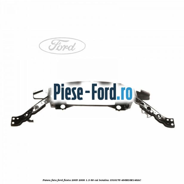 Panou fata Ford Fiesta 2005-2008 1.3 60 cai benzina #44CB954265