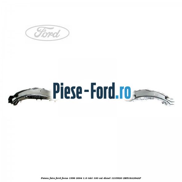 Panou fata Ford Focus 1998-2004 1.8 TDCi 100 cai diesel #BF55BBE69E