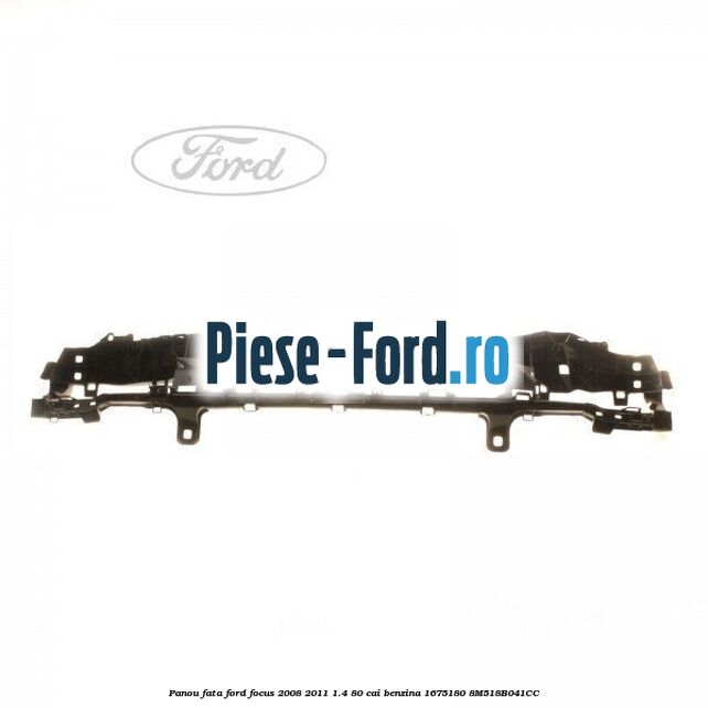 Panou fata Ford Focus 2008-2011 1.4 80 cai benzina #6B353F96BB