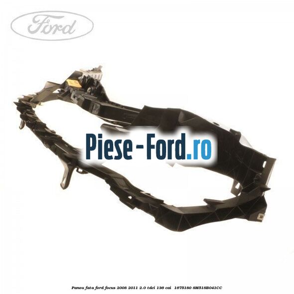 Panou fata Ford Focus 2008-2011 2.0 TDCi 136 cai  #070514433A