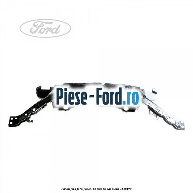 Panou fata Ford Fusion 1.4 TDCi 68 cai #F13F149FD0