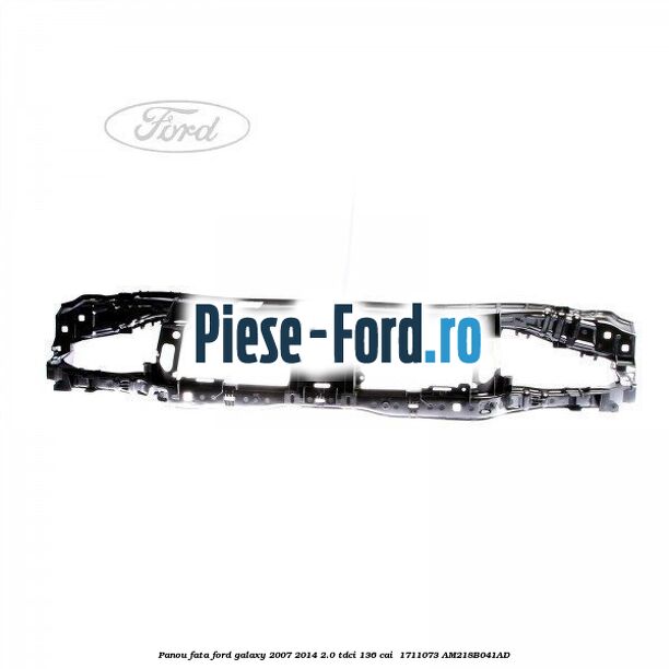 Panou fata Ford Galaxy 2007-2014 2.0 TDCi 136 cai  #15F043F4B6