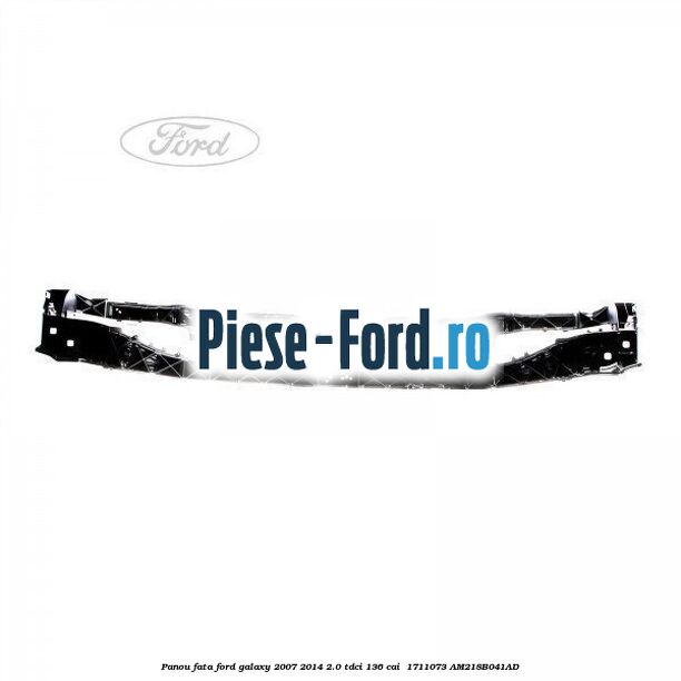 Panou fata Ford Galaxy 2007-2014 2.0 TDCi 136 cai  #15F043F4B6