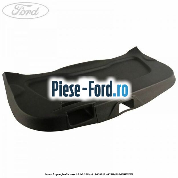 Panou hayon Ford B-Max 1.5 TDCi 95 cai #A5378AEF16