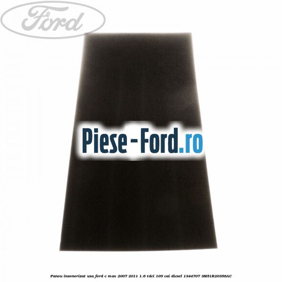 Panou insonorizant plafon Ford C-Max 2007-2011 1.6 TDCi 109 cai diesel