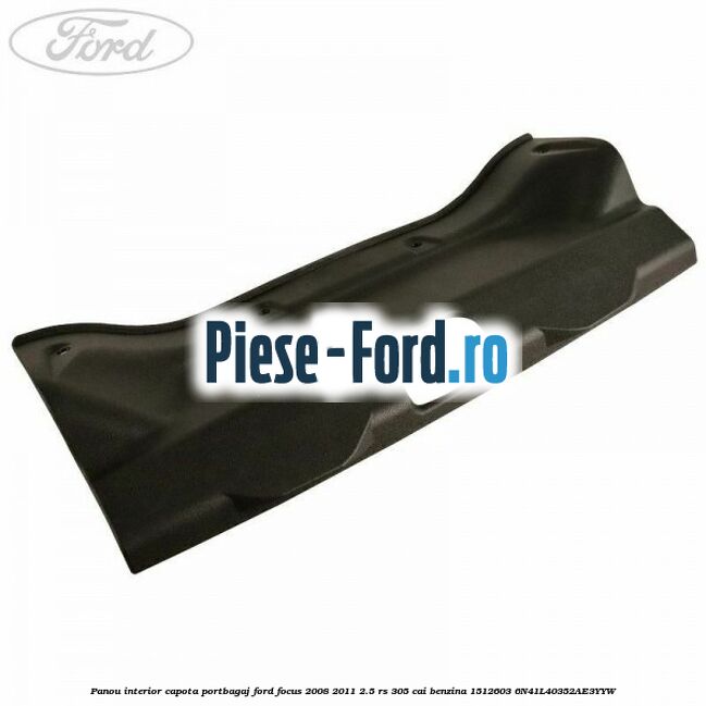 Panou interior capota portbagaj Ford Focus 2008-2011 2.5 RS 305 cai benzina